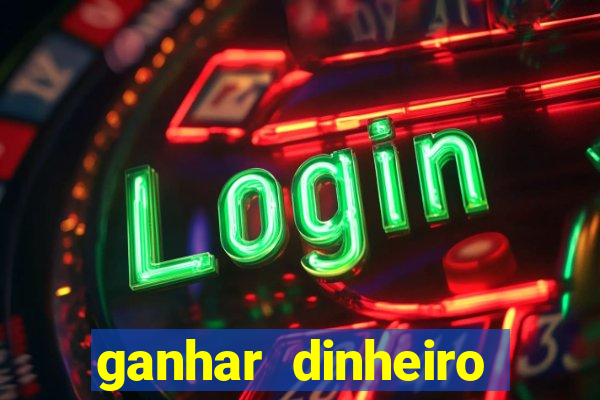 ganhar dinheiro online jogando